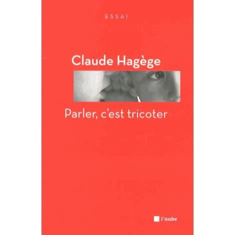 Cover for Claude Hagege · Parler c'est tricoter (Paperback Book) (2013)