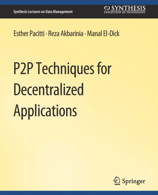 Cover for Esther Pacitti · P2P Techniques for Decentralized Applications - Synthesis Lectures on Data Management (Paperback Book) (2012)