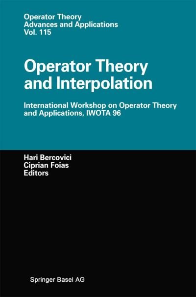 Cover for Hari Bercovic · Operator Theory and Interpolation: International Workshop on Operator Theory and Applications, IWOTA 96 - Operator Theory: Advances and Applications (Paperback Book) [Softcover reprint of the original 1st ed. 2000 edition] (2012)