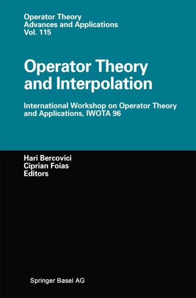 Operator Theory and Interpolation: International Workshop on Operator Theory and Applications, IWOTA 96 - Operator Theory: Advances and Applications - Hari Bercovic - Kirjat - Springer Basel - 9783034895606 - tiistai 30. lokakuuta 2012