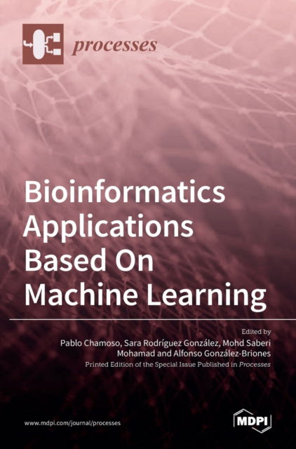 Cover for Pablo Chamoso · Bioinformatics Applications Based On Machine Learning (Hardcover Book) (2021)