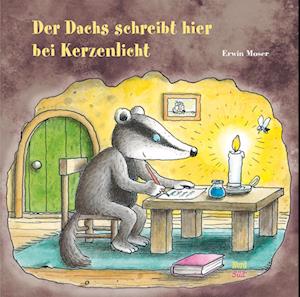 Der Dachs Schreibt Hier Bei Kerzenlicht - Erwin Moser - Books - - 9783314106606 -