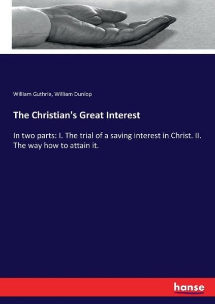 The Christian's Great Interest - Guthrie - Livros -  - 9783337314606 - 9 de setembro de 2017