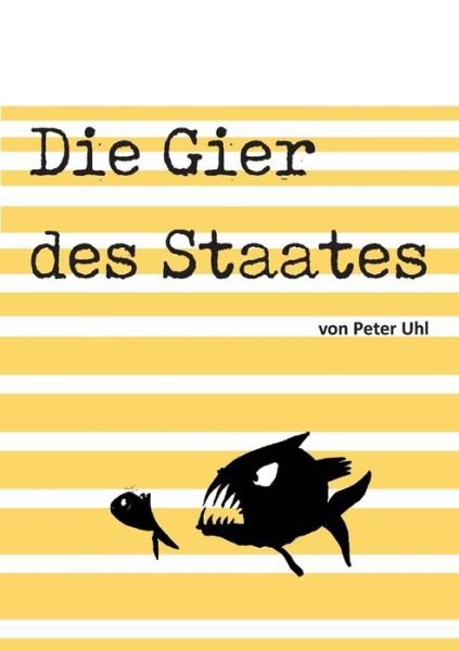 Cover for Uhl · Die Gier des Staates (Book) (2020)