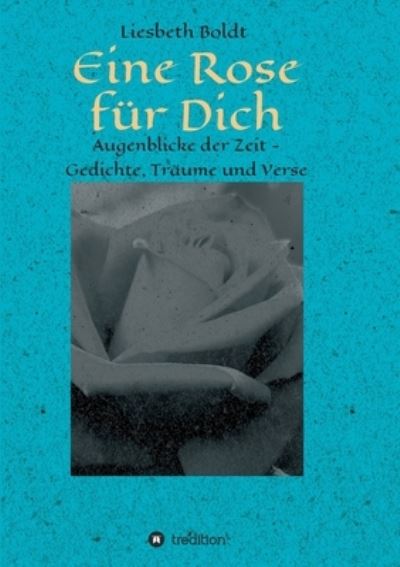 Cover for Liesbeth Boldt · Eine Rose fur Dich (Paperback Bog) (2021)