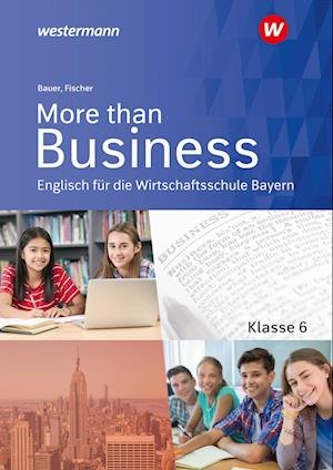Cover for Thomas Bauer · More than Business 6. Schülerband. Englisch an der Wirtschaftsschule in Bayern (Taschenbuch) (2023)