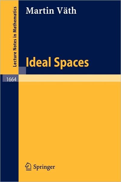Cover for Vaeth, M.a. (University of Wurzburg, Germany) · Ideal Spaces - Lecture Notes in Mathematics (Paperback Bog) (1997)