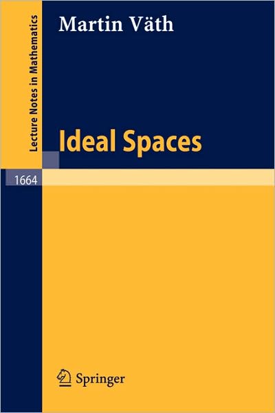 Cover for Vaeth, M.a. (University of Wurzburg, Germany) · Ideal Spaces - Lecture Notes in Mathematics (Paperback Book) (1997)