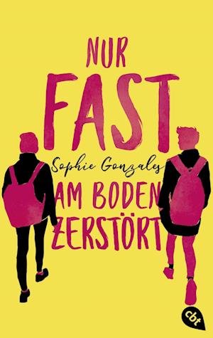 Cover for Sophie Gonzales · Nur fast am Boden zerstört (Buch) (2023)