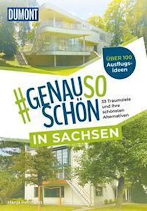 DuMont #genausoschön in Sachsen - Manja Reinhardt - Books - DuMont Reiseverlag - 9783616031606 - September 27, 2022