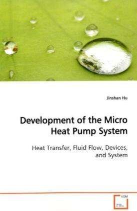 Development of the Micro Heat Pump S - The HU - Bøger -  - 9783639096606 - 