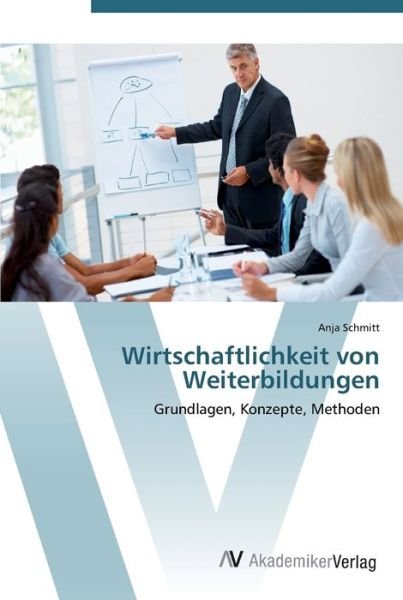 Cover for Schmitt · Wirtschaftlichkeit von Weiterbi (Bog) (2012)