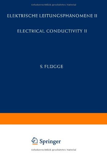 Cover for Otfried Madelung · Electrical Conductivity II / Elektrische Leitungsphanomene II - Handbuch der Physik /  Encyclopedia of Physics / Elektrisches und Magnetisches Verhalten der Materie / Electric and Magnetic Behavior of Matter (Paperback Bog) [Softcover reprint of the original 1st ed. 1957 edition] (2012)