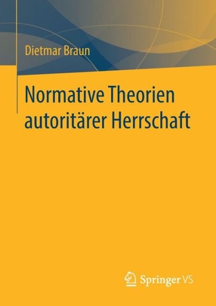 Cover for Braun · Normative Theorien autoritärer He (Book) (2020)