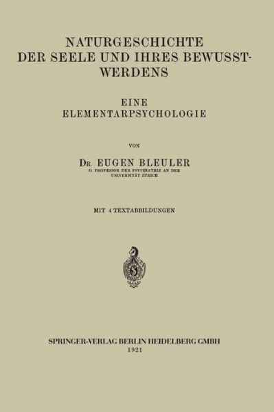 Cover for Eugen Bleuler · Naturgeschichte Der Seele Und Ihres Bewusstwerdens: Eine Elementarpsychologie (Paperback Book) [1921 edition] (1921)