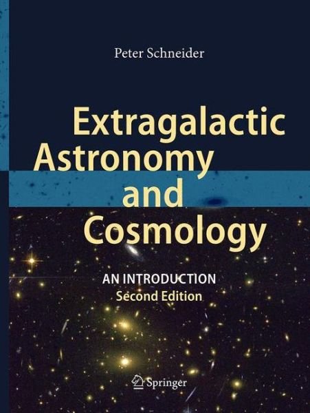 Cover for Peter Schneider · Extragalactic Astronomy and Cosmology (Book) [Softcover reprint of the original 2nd ed. 2015 edition] (2016)