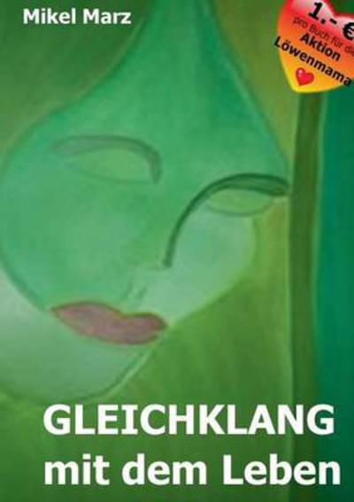 Gleichklang Mit Dem Leben - Mikel Marz - Books - Books On Demand - 9783732283606 - October 29, 2013