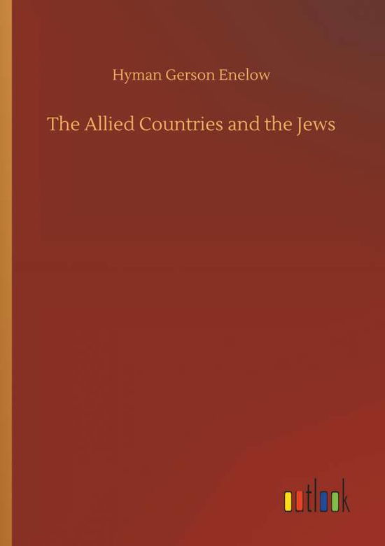 Cover for Hyman Gerson Enelow · The Allied Countries and the Jews (Paperback Bog) (2018)