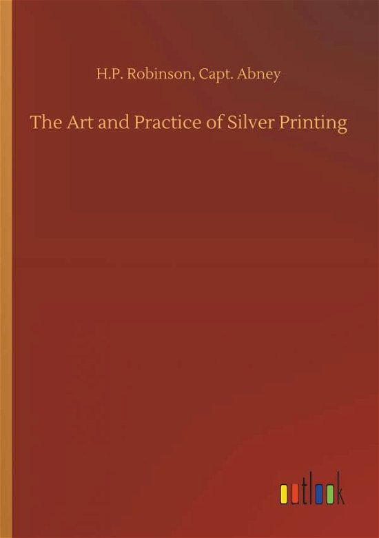 The Art and Practice of Silver - Robinson - Boeken -  - 9783734078606 - 25 september 2019
