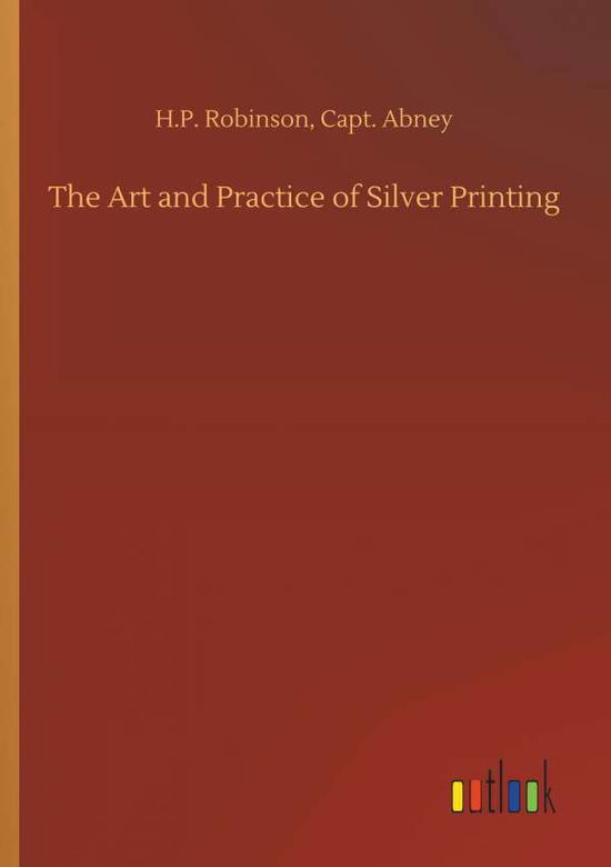 Cover for Robinson · The Art and Practice of Silver (Book) (2019)