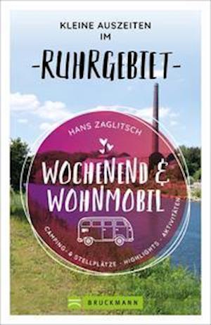 Cover for Hans Zaglitsch · Wochenend und Wohnmobil - Kleine Auszeiten im Ruhrgebiet (Paperback Book) (2021)