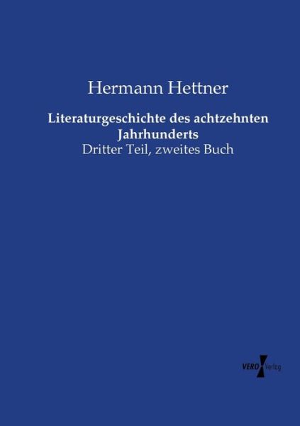 Cover for Hermann Hettner · Literaturgeschichte des achtzehnten Jahrhunderts: Dritter Teil, zweites Buch (Paperback Book) (2019)