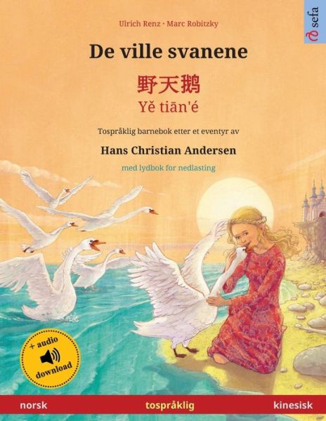 Cover for Ulrich Renz · De ville svanene - ??? - Y? ti?n'e (norsk - kinesisk) (Paperback Book) (2020)