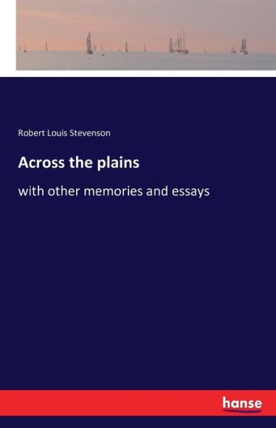 Across the plains - Stevenson - Books -  - 9783741193606 - July 12, 2016