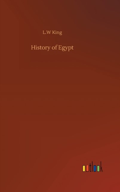 Cover for L W King · History of Egypt (Innbunden bok) (2020)