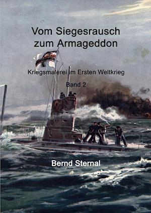 Cover for Bernd Sternal · Vom Siegesrausch zum Armageddon (Paperback Book) (2021)