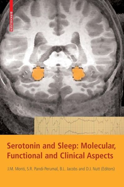 Cover for Jaime M Monti · Serotonin and Sleep: Molecular, Functional and Clinical Aspects (Hardcover Book) [636th edition] (2007)