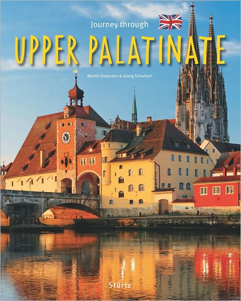 Cover for Georg Schwikart · Journey Through Upper Palatinate (Journey Through Series) (Hardcover Book) (2011)