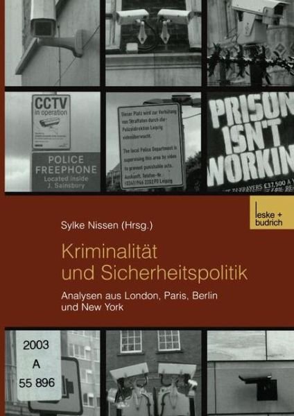 Cover for Sylke Nissen · Kriminalitat Und Sicherheitspolitik: Analysen Aus London, Paris, Berlin Und New York (Paperback Book) [2003 edition] (2003)
