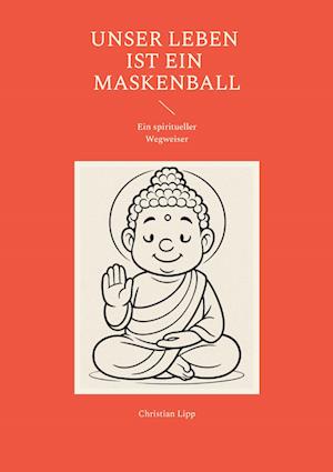 Cover for Christian Lipp · Unser Leben ist ein Maskenball (Book) (2025)