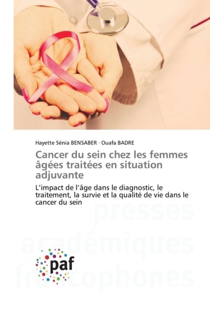 Cover for Hayette Senia Bensaber · Cancer du sein chez les femmes agees traitees en situation adjuvante (Paperback Book) (2021)
