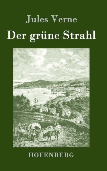 Cover for Jules Verne · Der Grune Strahl (Hardcover bog) (2015)