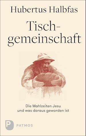 Tischgemeinschaft - Hubertus Halbfas - Książki - Patmos-Verlag - 9783843613606 - 14 marca 2022