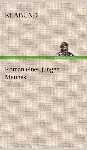 Cover for Klabund · Roman Eines Jungen Mannes (Hardcover bog) [German edition] (2012)