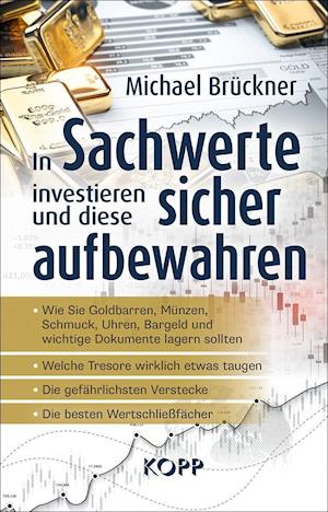 In Sachwerte investieren und diese sicher aufbewahren - Michael Brückner - Kirjat - Kopp Verlag - 9783864458606 - maanantai 20. joulukuuta 2021