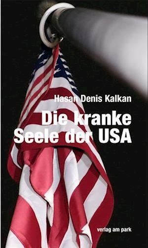 Cover for Hasan Denis Kalkan · Die kranke Seele der USA (Book) (2023)