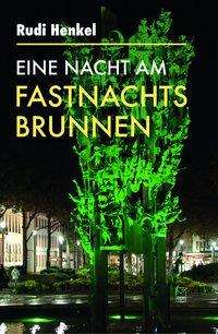 Cover for Henkel · Eine Nacht am Fastnachtsbrunnen (Book)