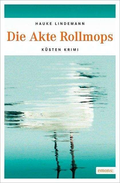 Cover for Lindemann · Die Akte Rollmops (Buch)