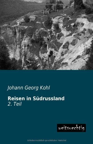 Cover for Johann Georg Kohl · Reisen in Suedrussland: 2. Teil (Pocketbok) [German edition] (2013)