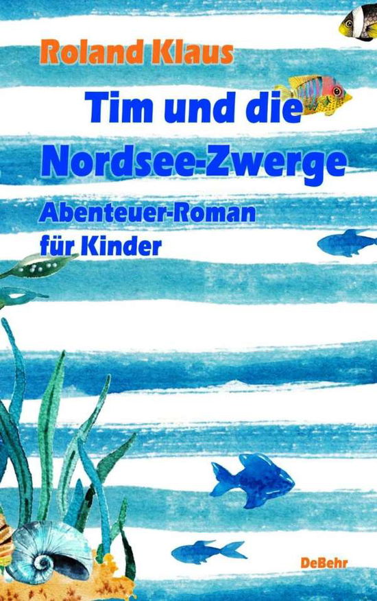 Tim und die Nordsee-Zwerge - Aben - Klaus - Książki -  - 9783957534606 - 