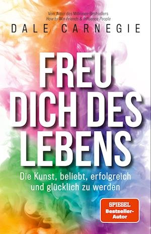 Cover for Dale Carnegie · Freu dich des Lebens (Bok) (2022)