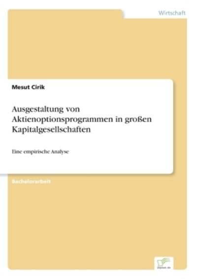 Cover for Mesut Cirik · Ausgestaltung von Aktienoptionsprogrammen in grossen Kapitalgesellschaften: Eine empirische Analyse (Pocketbok) (2020)