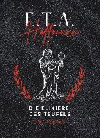 Cover for E. T. A. Hoffmann · E.T.A. Hoffmann: Die Elixiere des Teufels. Vollständige Neuausgabe (Paperback Book) (2022)