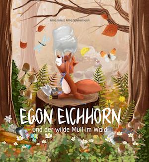 Cover for Alina Gries · Kinderbuch: Egon Eichhorn (Book) (2021)