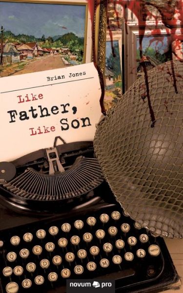 Like Father, Like Son - Brian Jones - Livros - novum publishing gmbh - 9783990641606 - 13 de junho de 2019