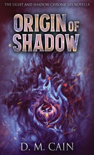 Cover for D M Cain · Origin Of Shadow (Hardcover bog) (2021)